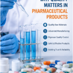 Why Quality Matters in Pharmaceutical Products